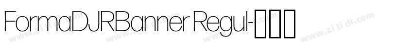 FormaDJRBanner Regul字体转换 FormaDJRBanner Regul字体转换